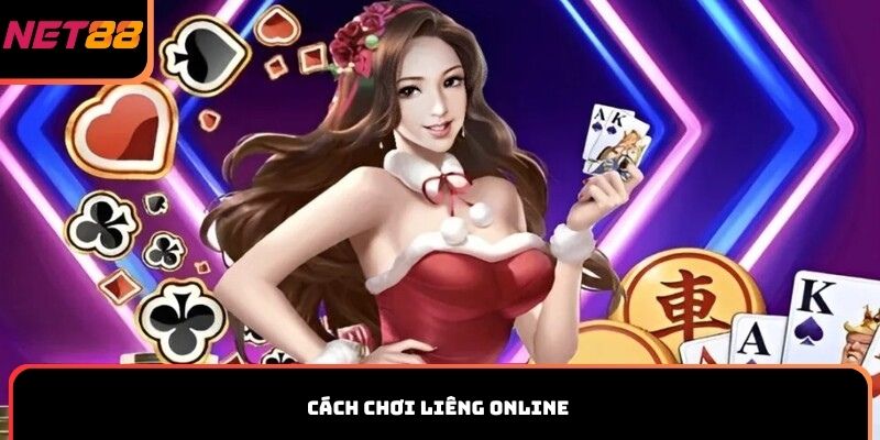 cách chơi Liêng online