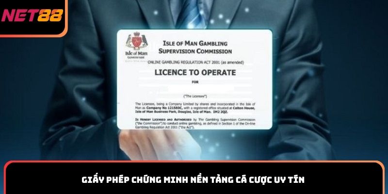 Giấy phép chứng minh nền tảng cá cược uy tín