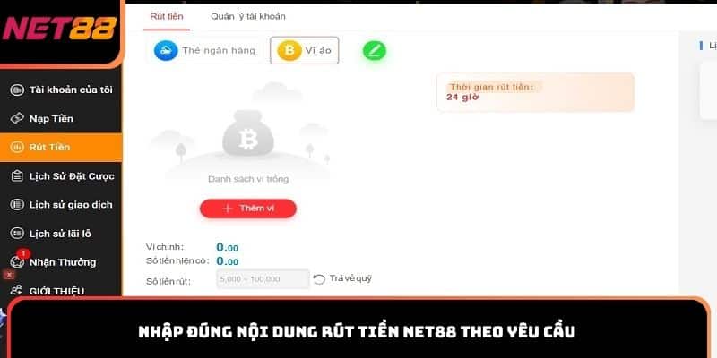 Nhập đúng nội dung rút tiền Net88 theo yêu cầu