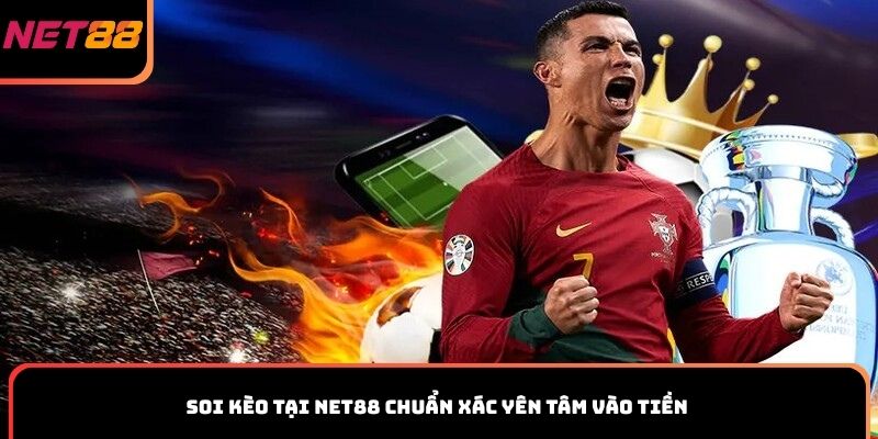 Soi kèo tại Net88 chuẩn xác yên tâm vào tiền