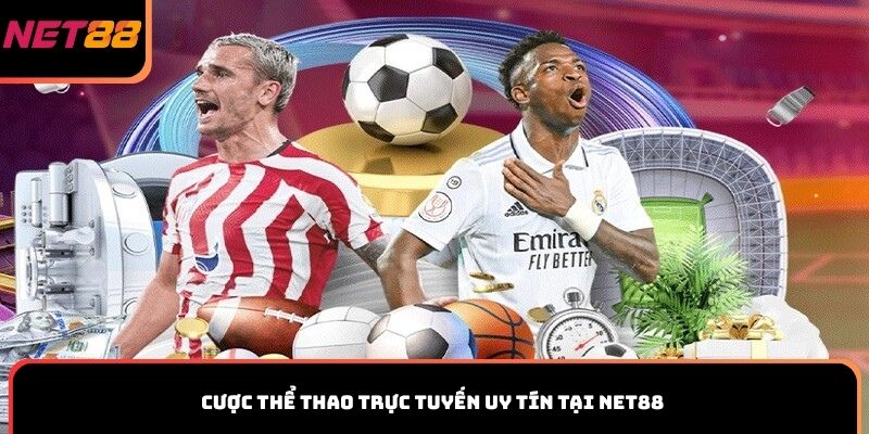 Cược thể thao trực tuyến uy tín tại Net88